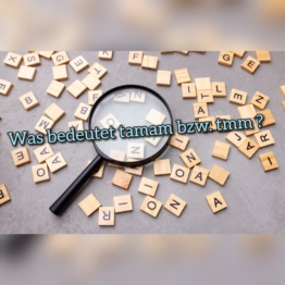 Was bedeutet Tamam (tmm) Bedeutung, Definition & Herkunft