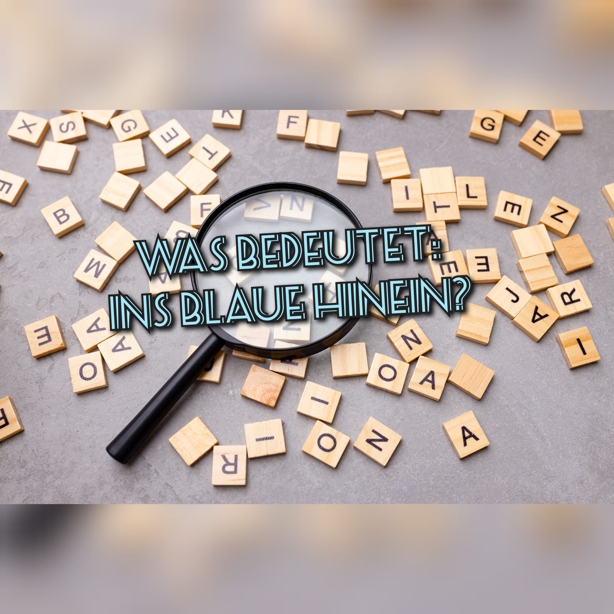 Was bedeutet Ins Blaue hinein: Bedeutung, Definition & Herkunft ...