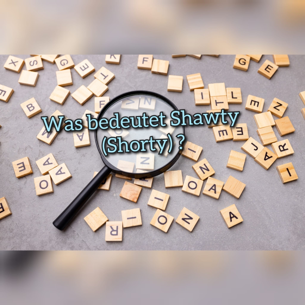 Was bedeutet Shawty (Shorty): Bedeutung, Definition & Herkunft ...