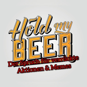 hold my beer