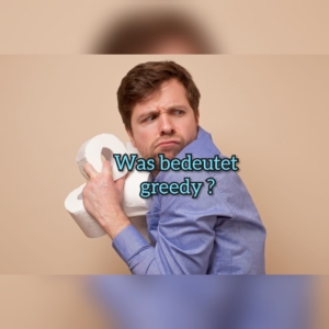 greedy
