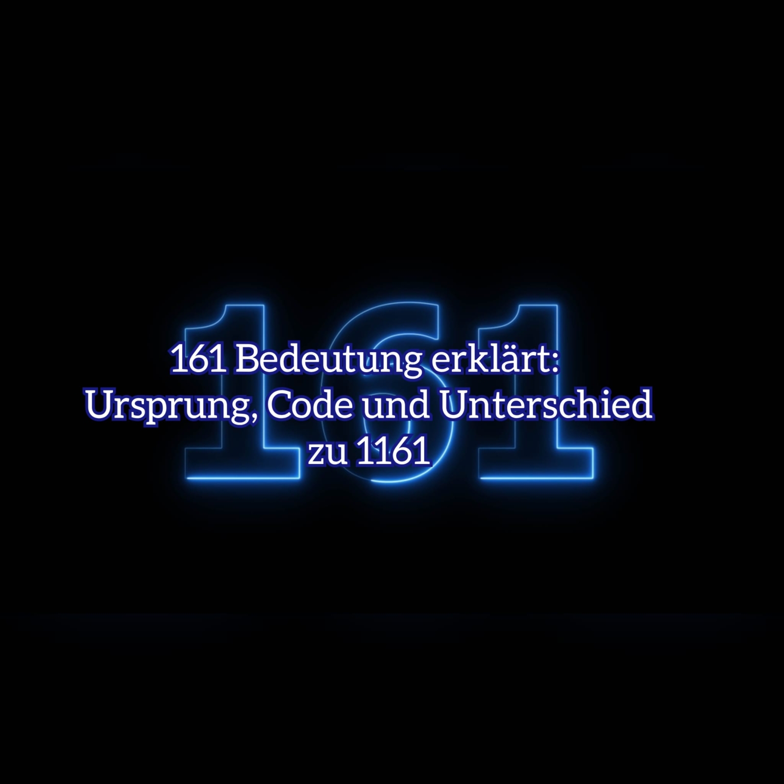 161 Bedeutung erklärt: Ursprung, Code und Unterschied zu 1161