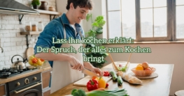 lass ihn kochen